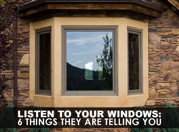 Listen to Your Windows: 6 Things They Are Telling You