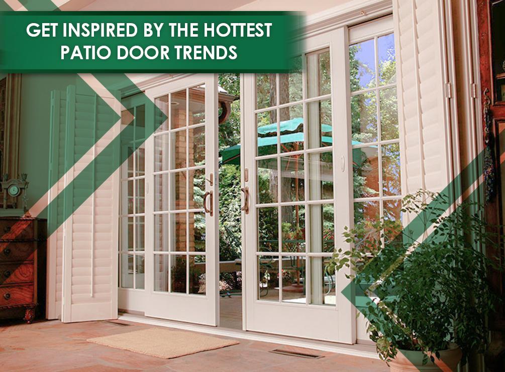 Get Inspired by the Hottest Patio Door Trends