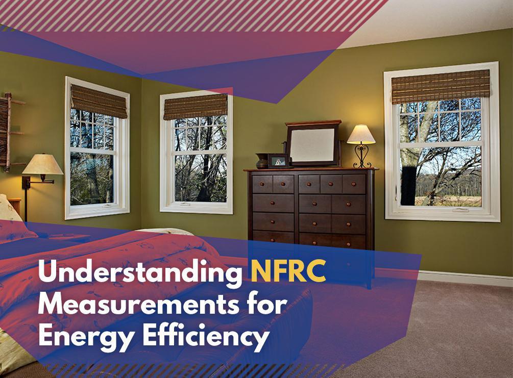 Understanding NFRC Measurements for Energy Efficiency