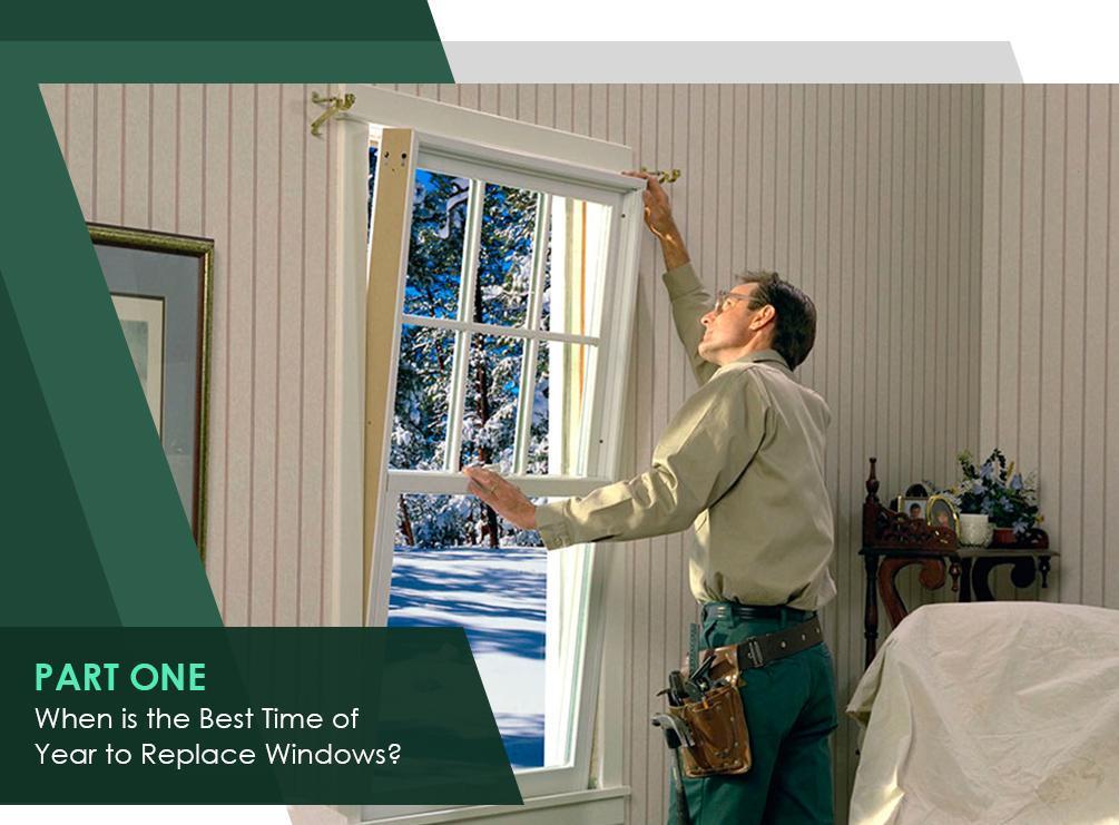 Window Replacement: Basic Installation Questions Answered – PART 1: When is the Best Time of Year to Replace Windows?