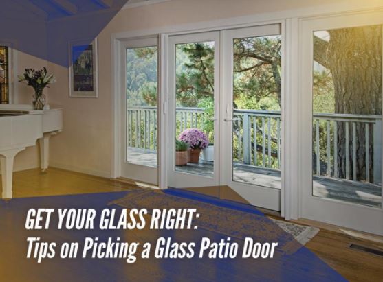 Get Your Glass Right: Tips on Picking a Glass Patio Door