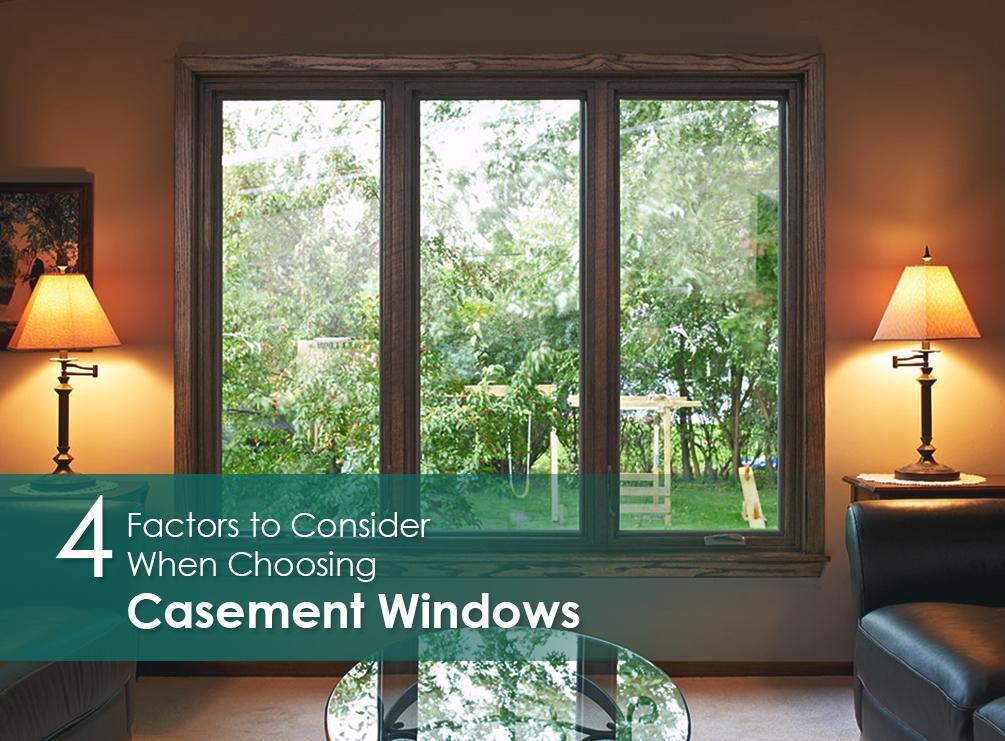 4 Factors to Consider When Choosing Casement Windows