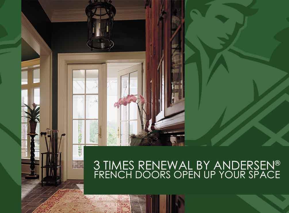 3 Times Renewal by Andersen® French Doors Open Up Your Space